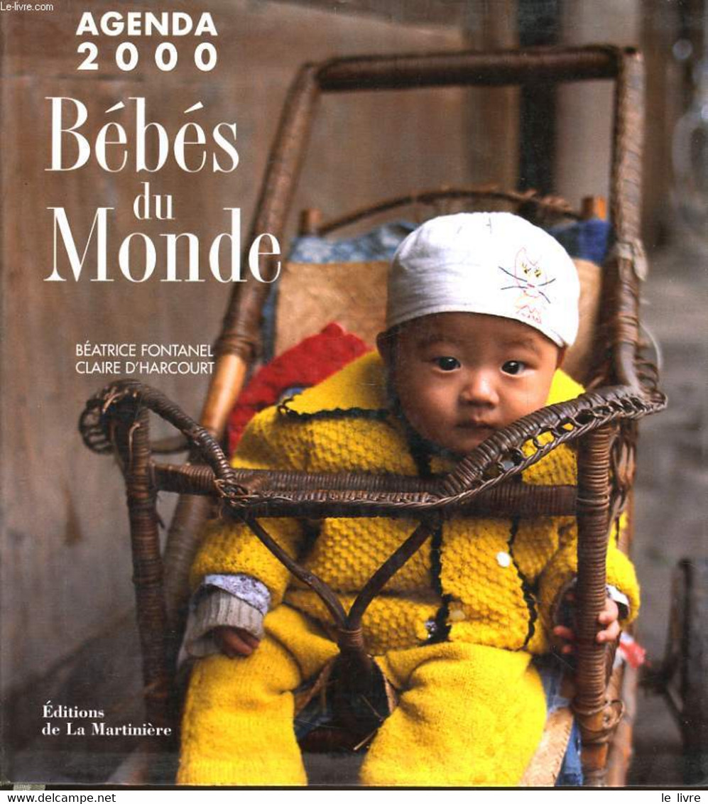 AGENDA 2000 "Bébés Du Monde" - BEATRICE FONTANEL & CLAIRE D'HARCOURT - 1999 - Blanco Agenda