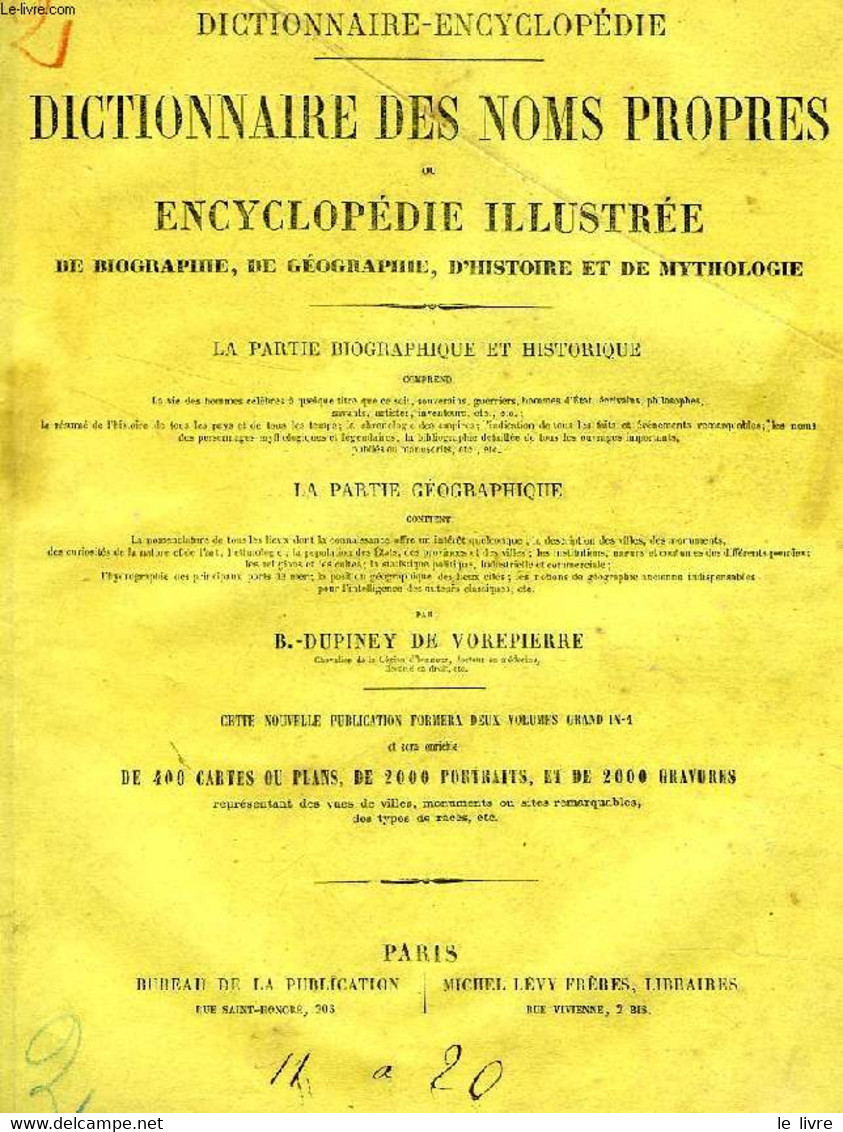 DICTIONNAIRE DES NOMS PROPRES OU ENCYCLOPEDIE ILLUSTREE DE BIOGRAPHIE, DE GEOGRAPHIE, D'HISTOIRE ET DE MYTHOLOGIE, 15 VO - Encyclopédies