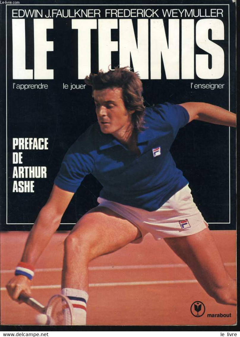 LE TENNIS L'apprendre, Le Jouer, L'enseigner - EDWIN J. FAULKNER & FREDERICK WEYMULLER - 1974 - Livres