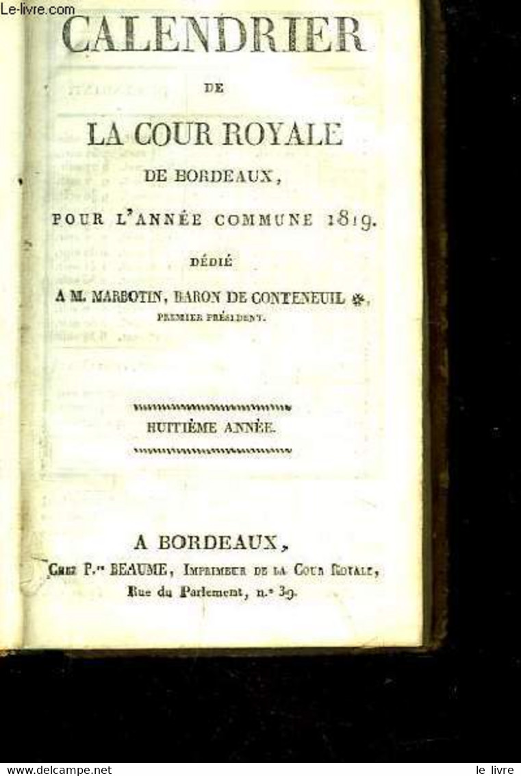 Calendrier De La Cour Royale De Bordeaux, Pour L'année Commune 1819, 8ème Année. - COLLECTIF - 1819 - Agendas & Calendarios