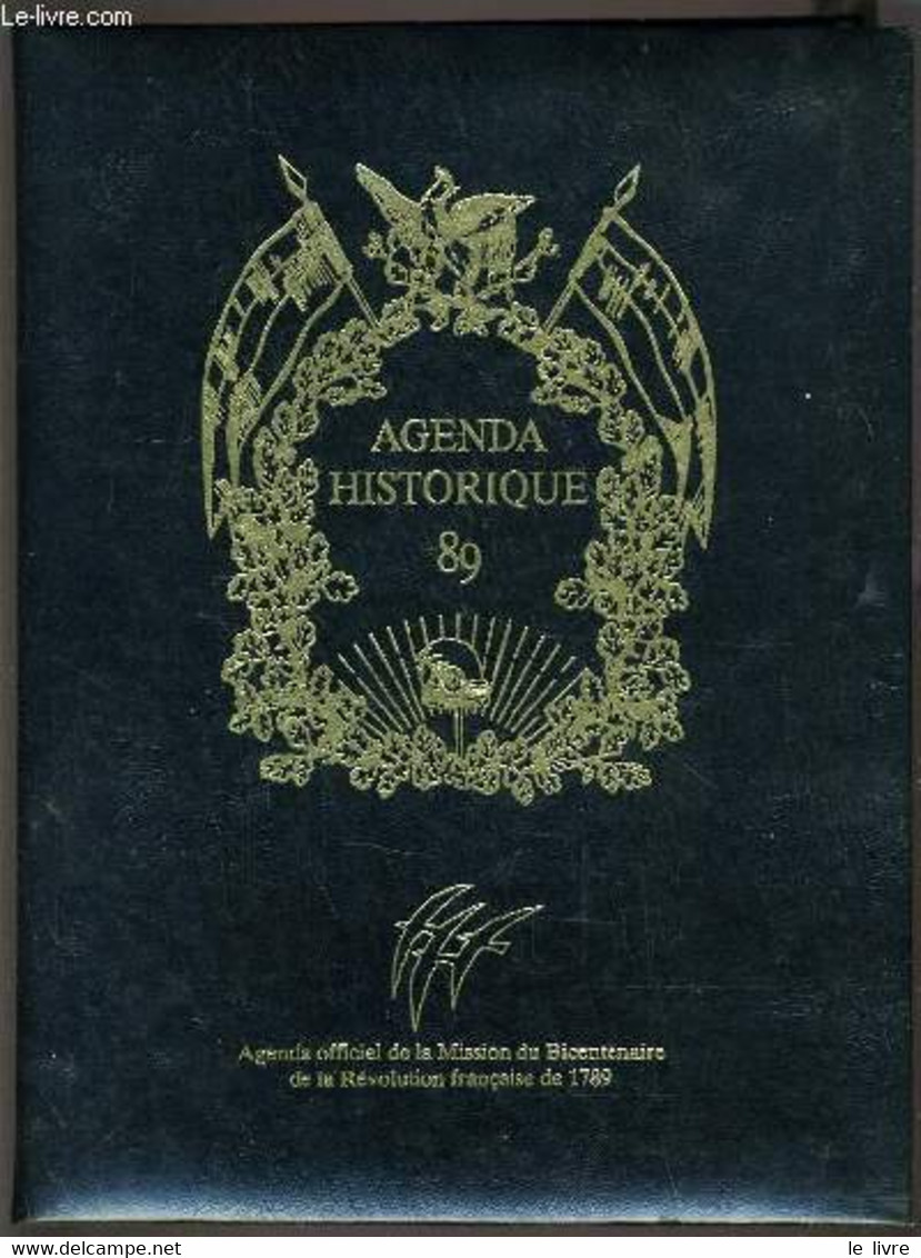 AGENDA HISTORIQUE 89 Agenda Officiel De La Mission Du Bicentenaire De La Révolution Française De 1789 - COLLECTIF - 1988 - Blanco Agenda