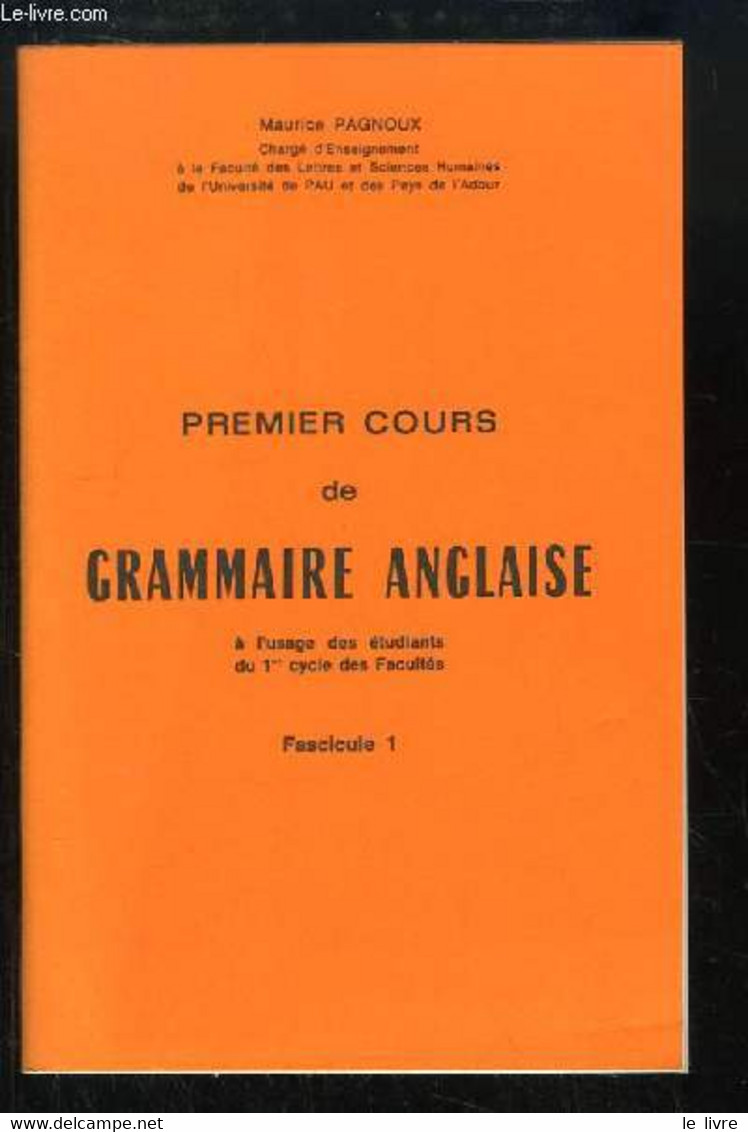 Premiers Cours De Grammaire Anglaise. Fascicule N°1. A L'usage Des étudiants Du 1er Cycle Des Facultés. - PAGNOUX Mauric - Engelse Taal/Grammatica