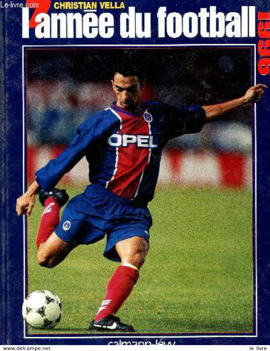 L'ANNEE DU FOOTBALL - 1996. - VELLA CHRISTIAN - 1996 - Boeken