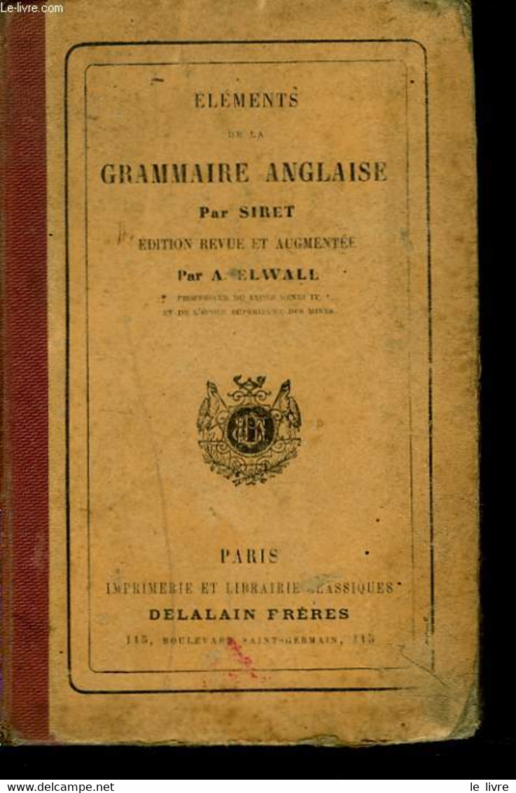 GRAMMAIRE ANGLAISE - SIRET, REVUE ET AUGMENTE PAR A. ELWALL - 0 - English Language/ Grammar