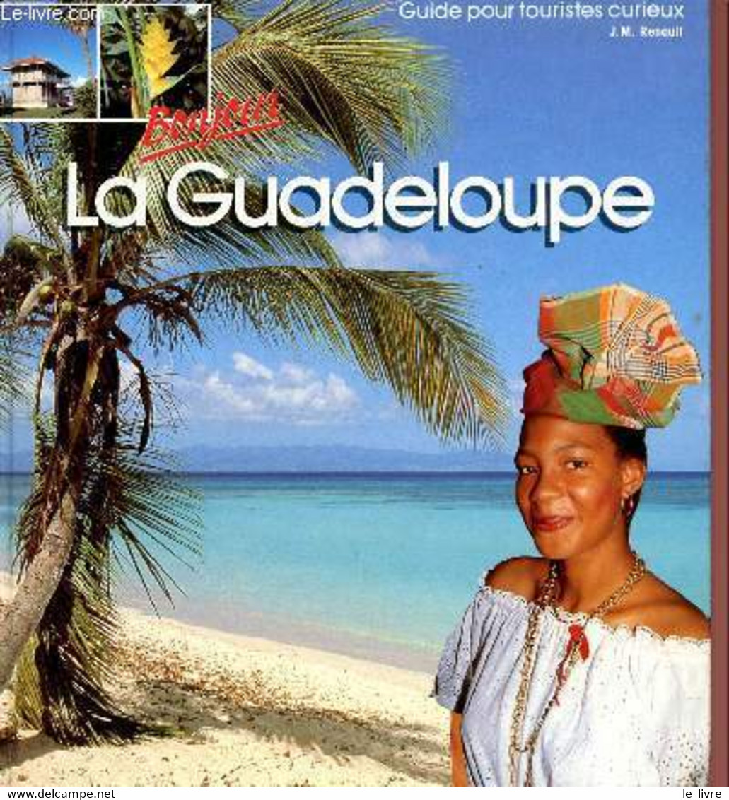 BONJOUR LA GUADELOUPE - GUIDE POUR TOURISTES CURIEUX. - RENAULT JEAN-MICHEL - 1988 - Outre-Mer