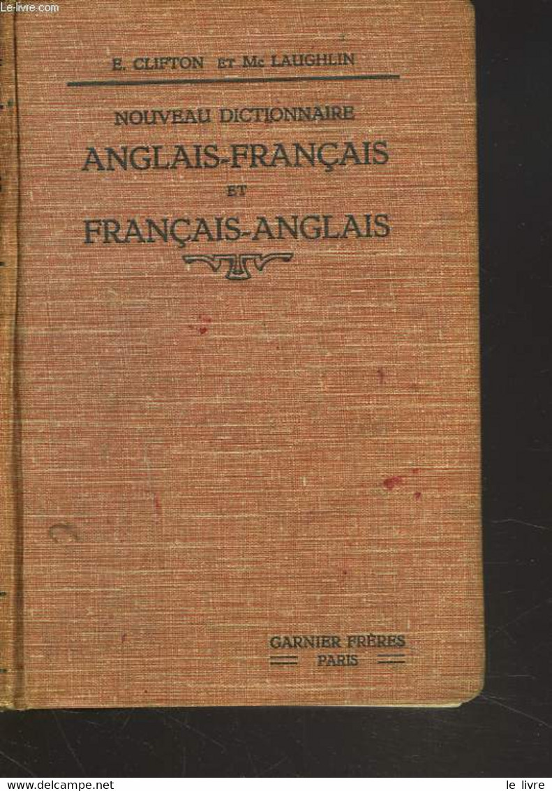 NOUVEAU DICTIONNAIRE ANGLAIS FRANCAIS / FRANCAIS ANGLAIS - E. CLIFTON ET J. Mc LAUGHLIN - 1930 - Dictionnaires, Thésaurus