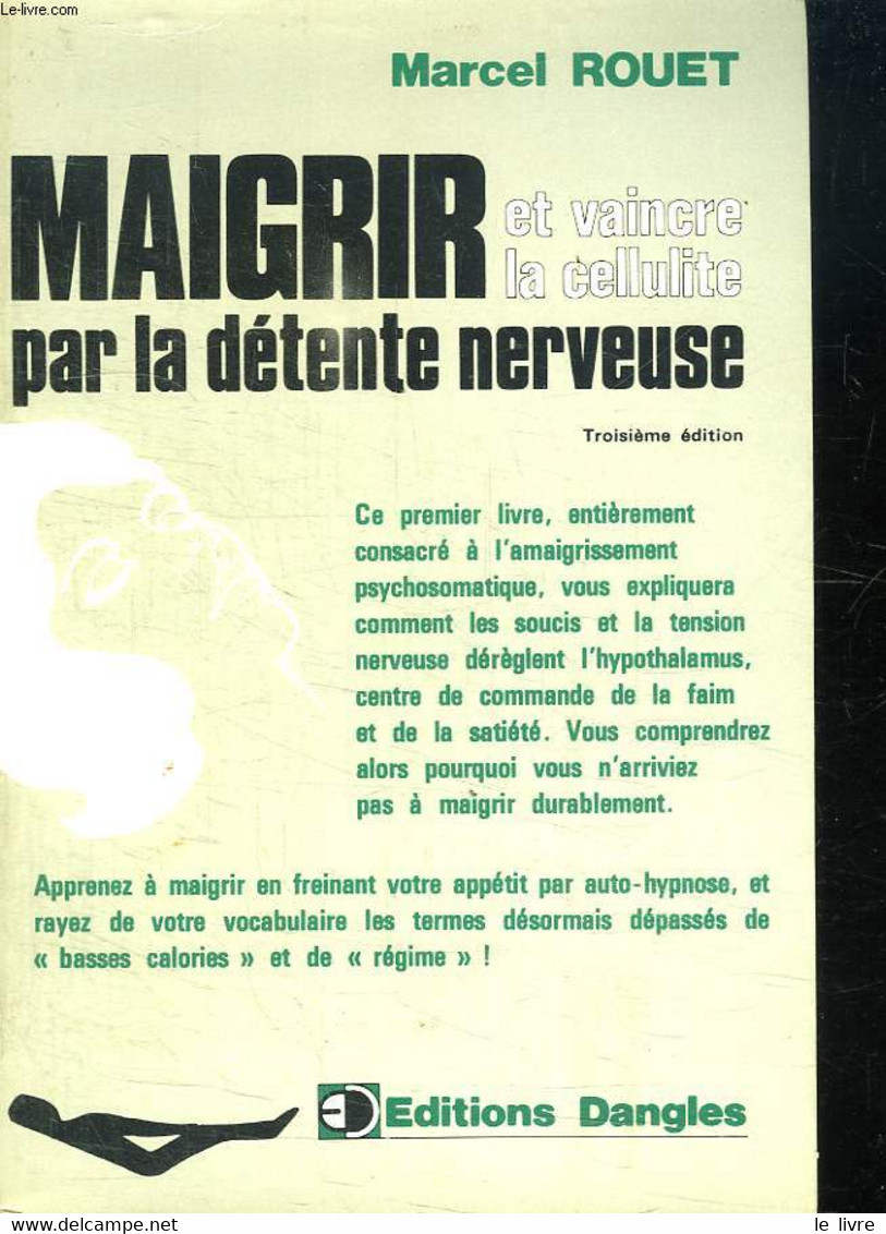MAIGRIR PAR LA DETENTE NERVEUSE ET VAINCRE LA CELLULITE. - ROUET MARCEL. - 1978 - Bücher