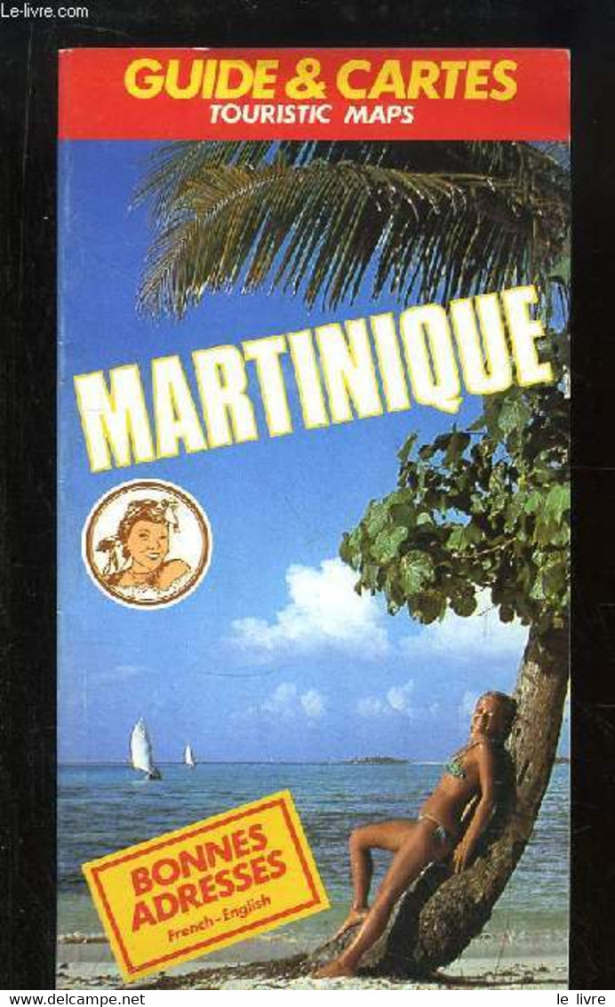 Martinique. Guide & Cartes, Touristic Maps. Bonnes Adresses, French & English - COLLECTIF - 0 - Outre-Mer