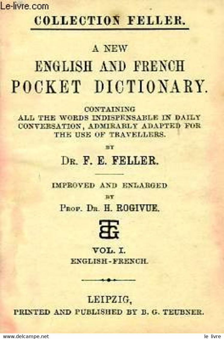 A NEW ENGLISH AND FRENCH POCKET DICTIONARY, VOL. I, ENGLISH-FRENCH - FELLER F. E., ROGIVUE H. - 0 - Dictionaries, Thesauri