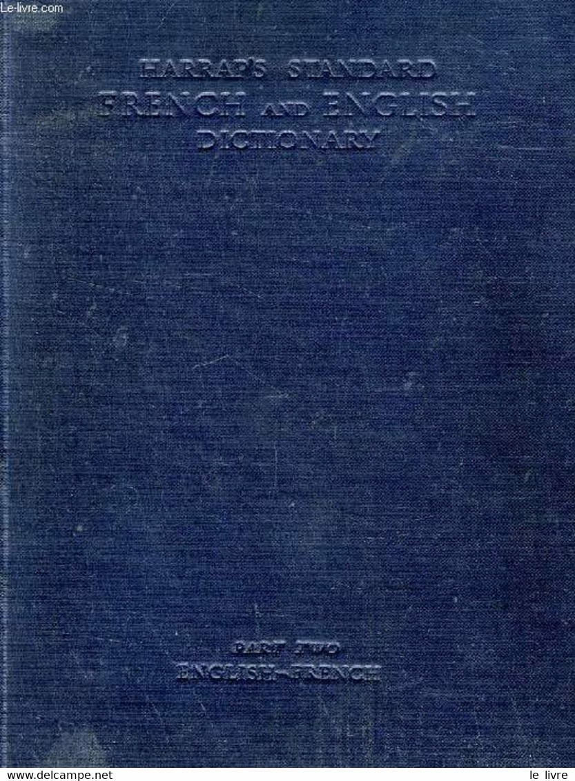 HARRAP'S STANDARD FRENCH AND ENGLISH DICTIONARY, 2 PARTS: PART ONE, FRENCH-ENGLISH, PAR TWO, ENGLISH-FRENCH - MANSION J. - Dizionari, Thesaurus