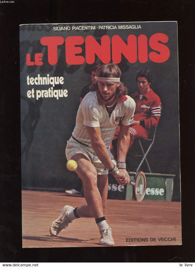 LE TENNIS. TECHNIQUE ET PRATIQUE - PIACENTINI SILVANO ET MISSAGLIA PATRICIA - 1980 - Bücher