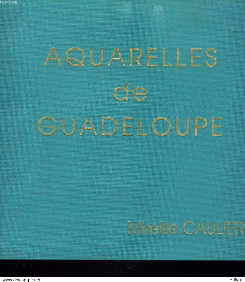 AQUARELLES DE GUADELOUPE - MIREILLE CAULIER - 1993 - Outre-Mer