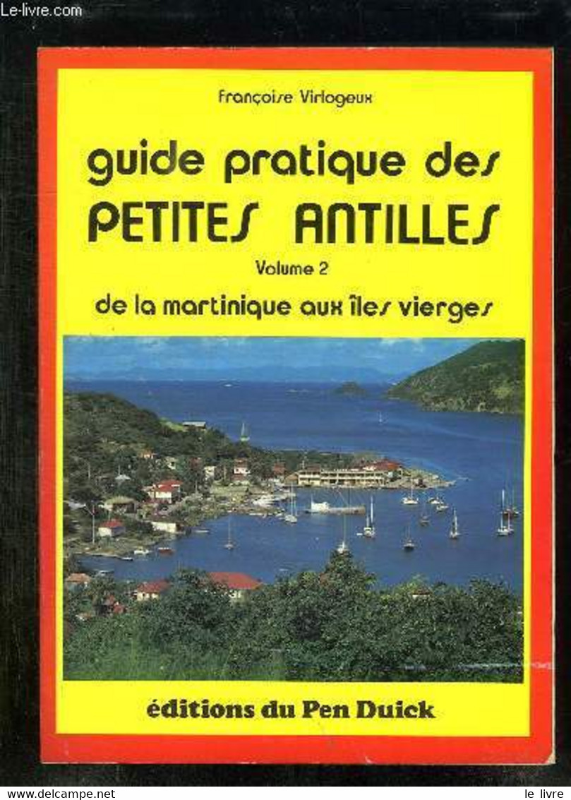 2 TOMES. GUIDE PRATIQUE PETITES ANTILLES VENEZUELA VOLUME 1. DE .LA GUADELOUPE A CURACO. VOLUME 2 DE LA MARTINIQUE AUX I - Outre-Mer