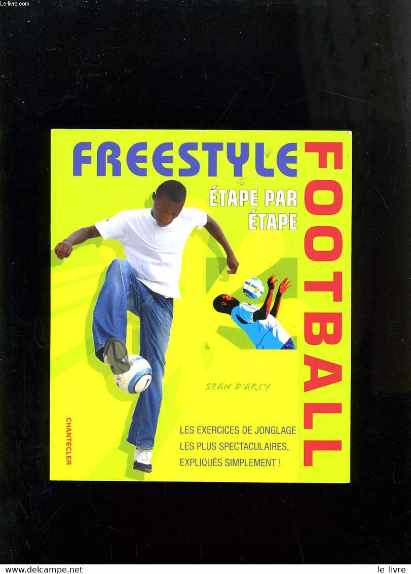FREESTYLE FOOTBALL ETAPE PAR ETAPE - SEAN D'ARCY - 0 - Boeken