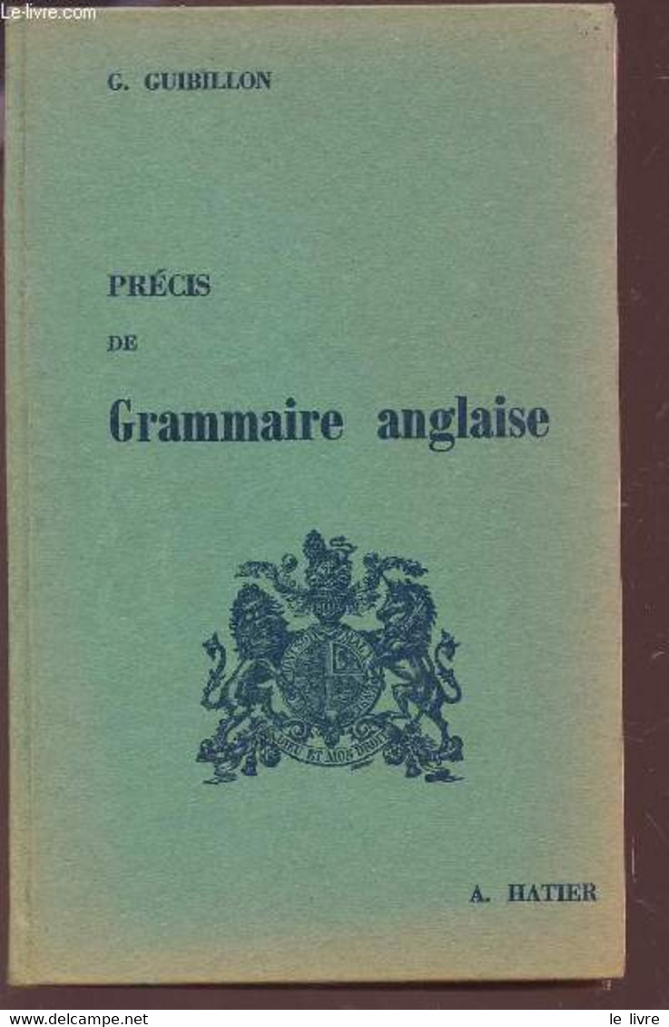 PRECIS DE GRAMMAIRE ANGLAISE / (DE LA 4è AUX BACCALAUREATS). - GUIBILLON G. - 1962 - Engelse Taal/Grammatica