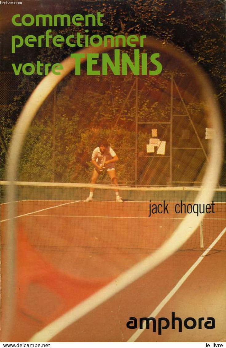 COMMENT PERFECTIONNER VOTRE TENNIS - CHOQUET JACK - 1980 - Livres