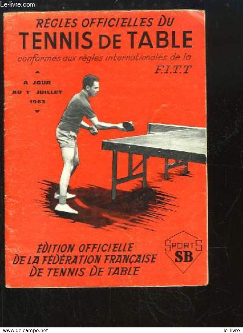 Règles Officielles Du Tennis De Table (à Jour Au 1er Juillet 1963) - FEDERATION FRANCAISE DE TENNIS DE TABLE - 1964 - Bücher