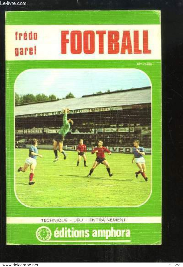 Football. Technique, Jeu, Entrainement - GAREL Fredo - 1979 - Boeken