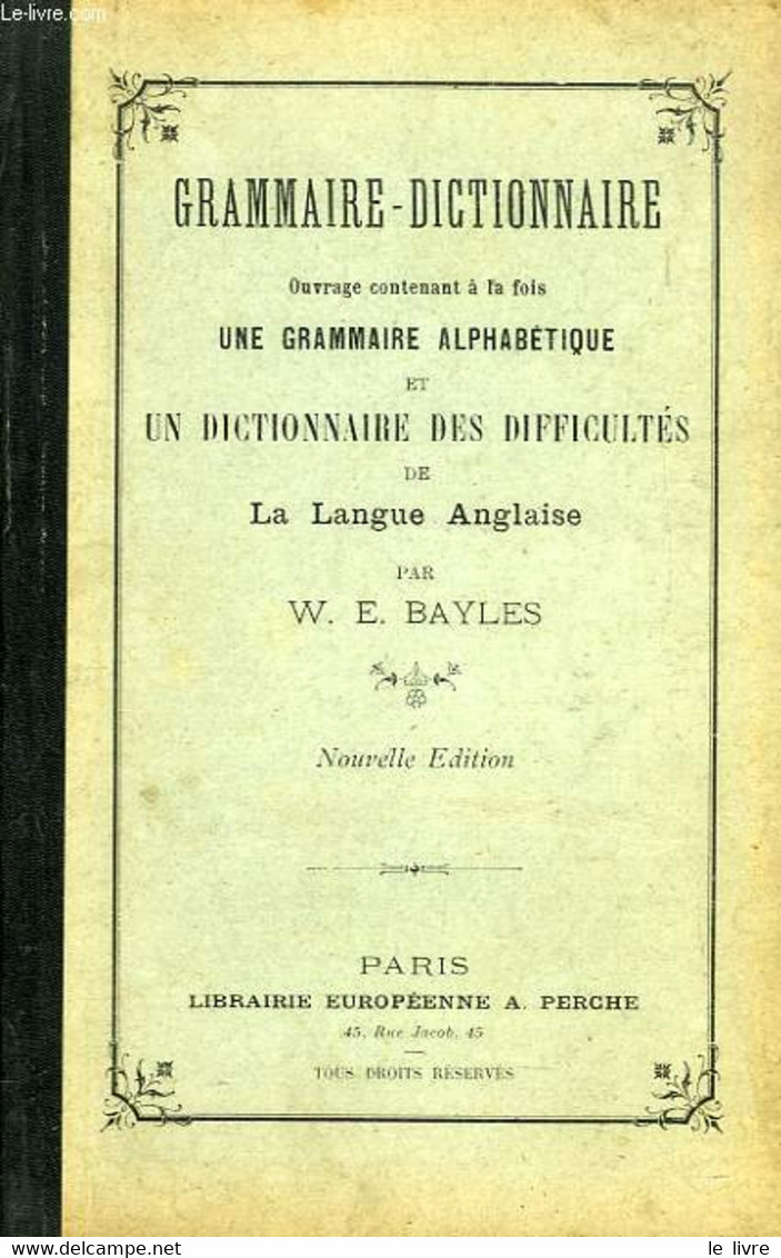GRAMMAIRE-DICTIONNAIRE DE LA LANGUE ANGLAISE - BAYLES W. E. - 0 - Dictionnaires, Thésaurus