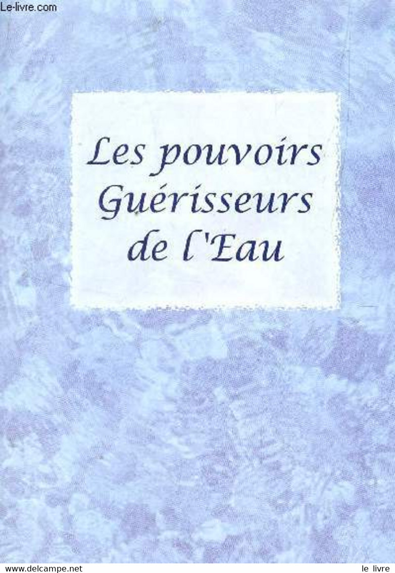 LES POUVOIRS GUERISSEURS DE L'EAU. - GARAUD DAVID - 2002 - Books