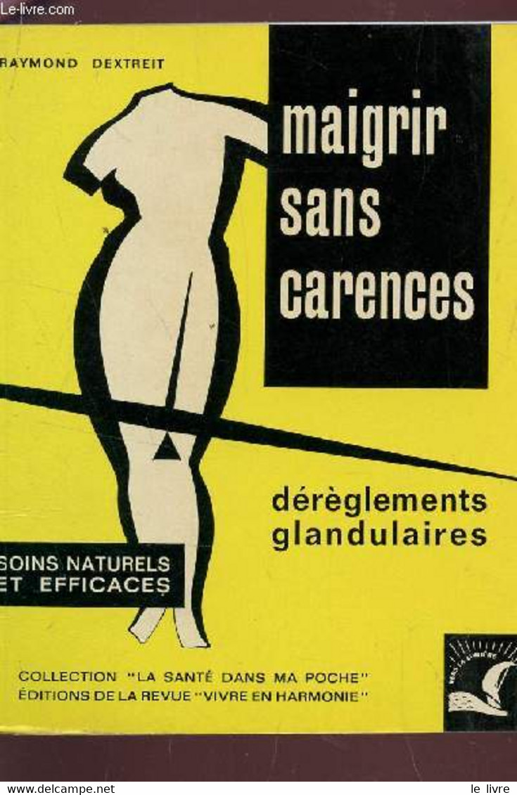 MAIGRIR SANS CARENCES - DEREGLEMENTS GLANDUAIRES / COLLECTION "LA SANTE DANS LA POCHE" - SOINS NATURELS ET EFFICACES. - - Bücher