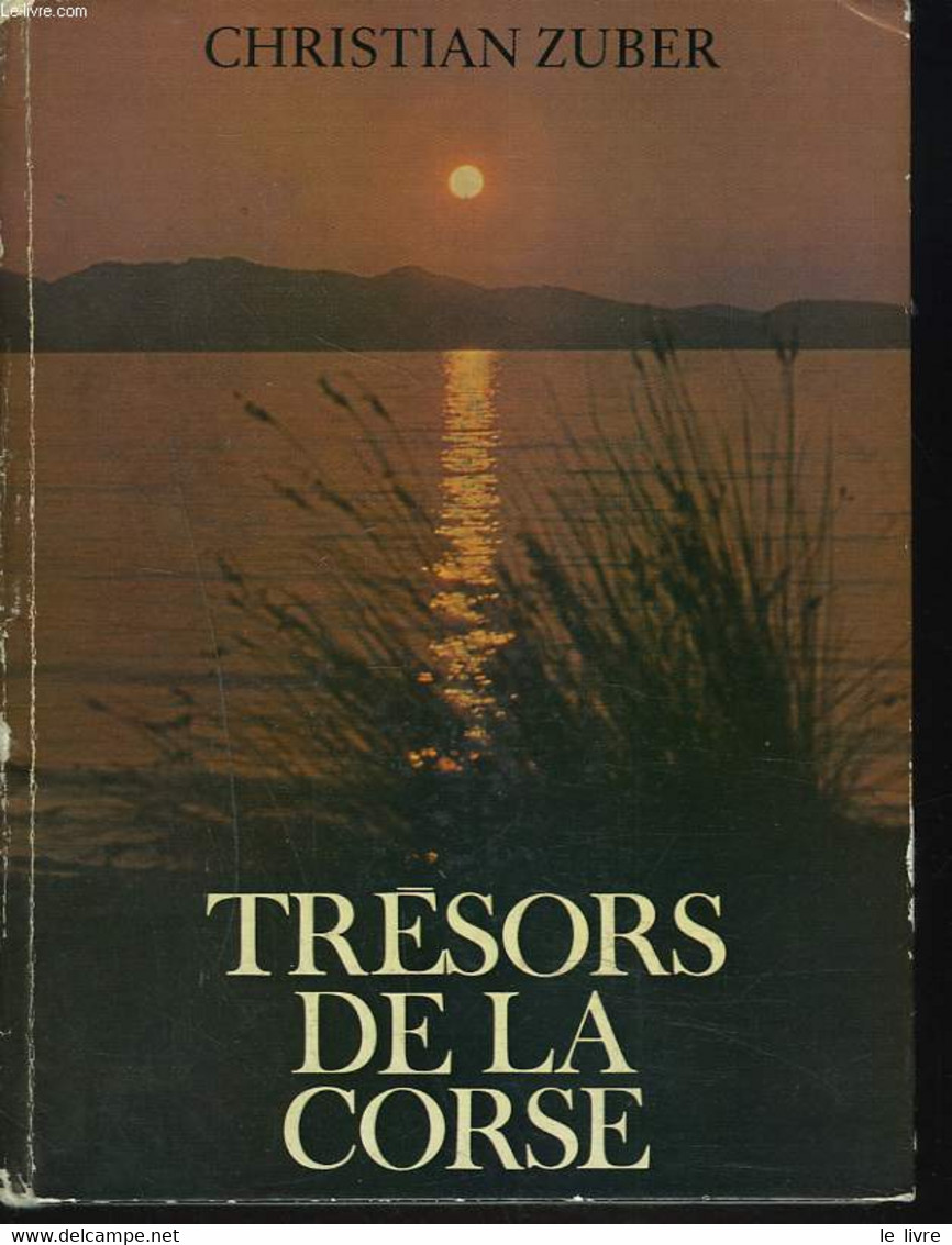 TRESORS DE LA CORSE + ENVOI DE L'AUTEUR - CHRISTIAN ZUBER - 1965 - Corse