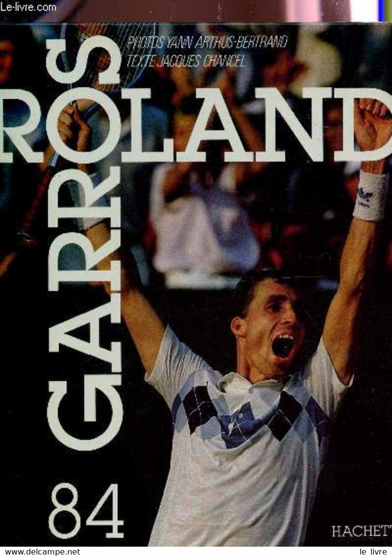 ROLAND GARROS 84. - CHANCEL JACQUES - 1985 - Books