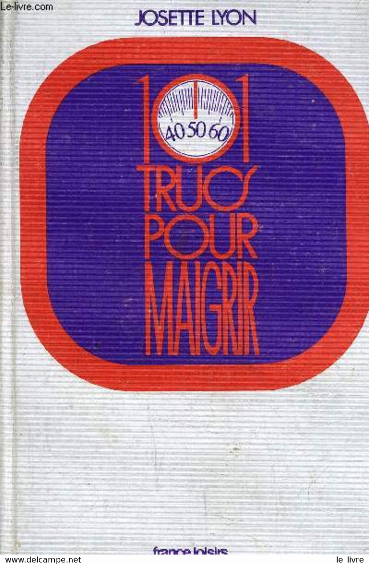 101 TRUC POUR MAIGRIR. - LYON JOSETTE - 1974 - Livres