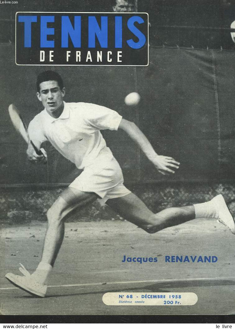 TENNIS DE FRANCE, N°68, DECEMBRE 1958. JACQUES RENAVAND / COUPE DU ROI, ON RODE L'EQUIPE DE DEMAIN / PIERRE RENAVAND, C' - Books