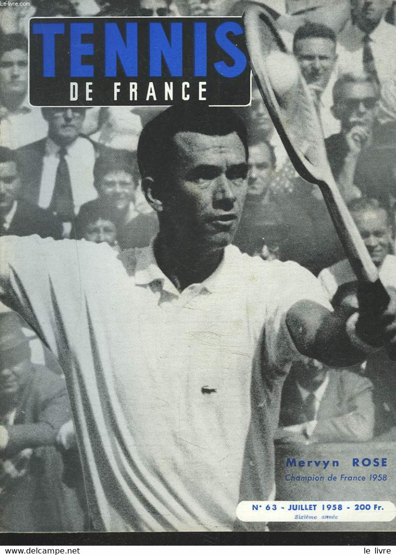 TENNIS DE FRANCE, N°63, JUILLET 1958. MERVYN ROSE, CHAMPION DE FRANCE 1958 / LES PRINCIPAUX MATCHES/ TABLEAU DU SIMPLE M - Livres