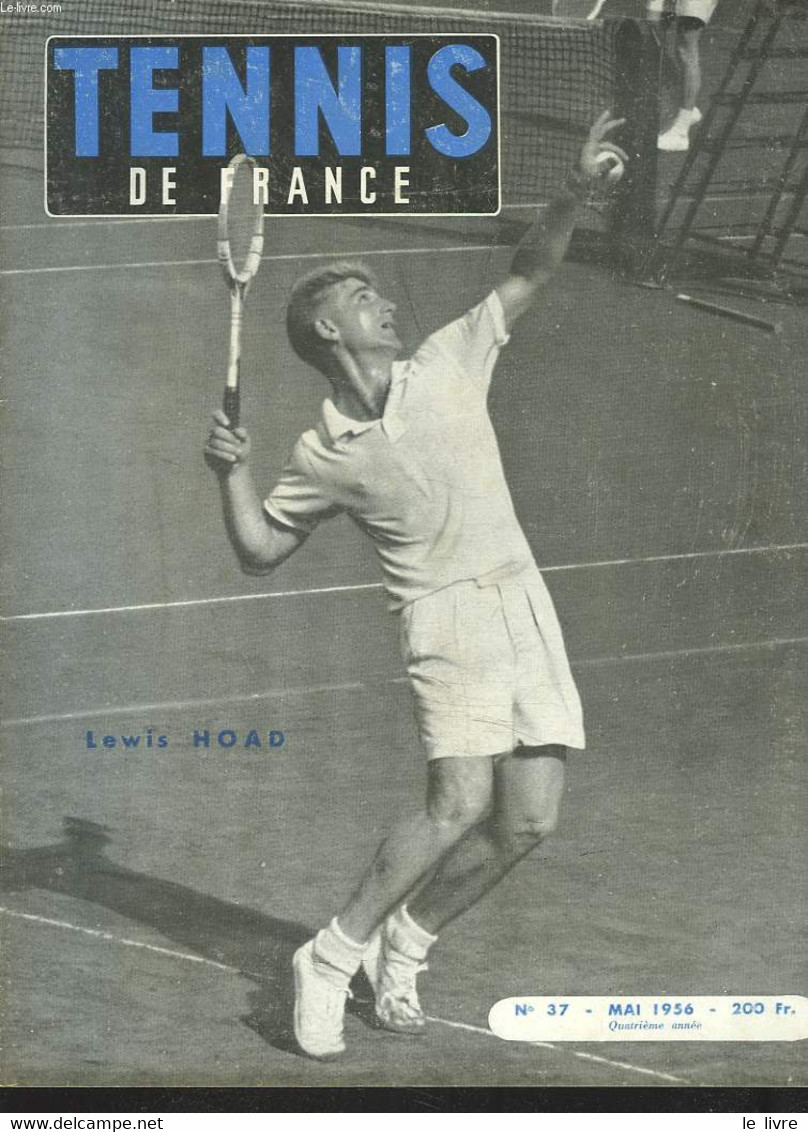 TENNIS DE FRANCE, N°37, MAI 1956. LEWIS HOAD / CHAMPIONNATS INTERNATIONAUX DE PARIS/ LEWIS HOAD DEVENU MAJEUR/ TOURNOI D - Boeken