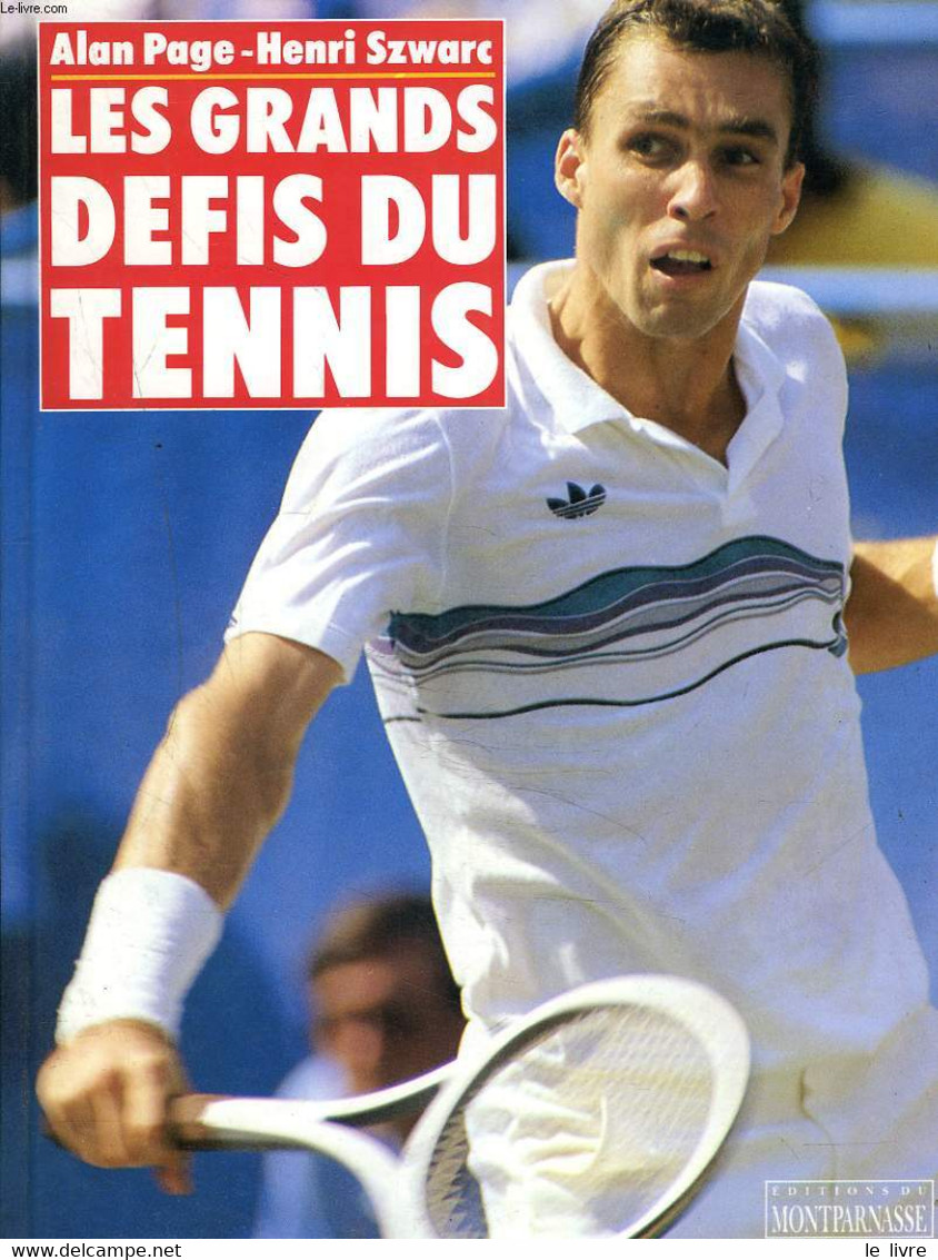 LES GRANDS DEFIS DU TENNIS - ALAN PAGE, HENRI SZWARC - 1989 - Boeken