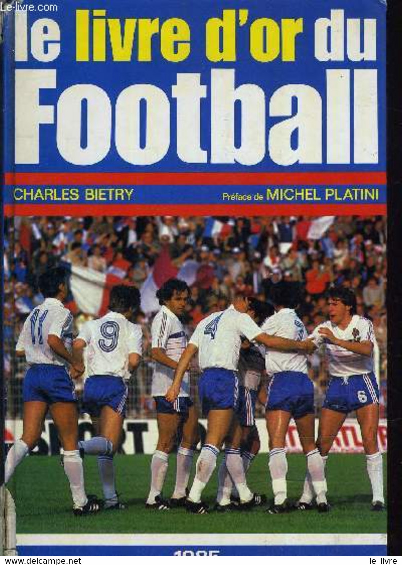 LE LIVRE D'OR DU FOOTBALL 1985. - BIETRY CHARLES - 1986 - Boeken