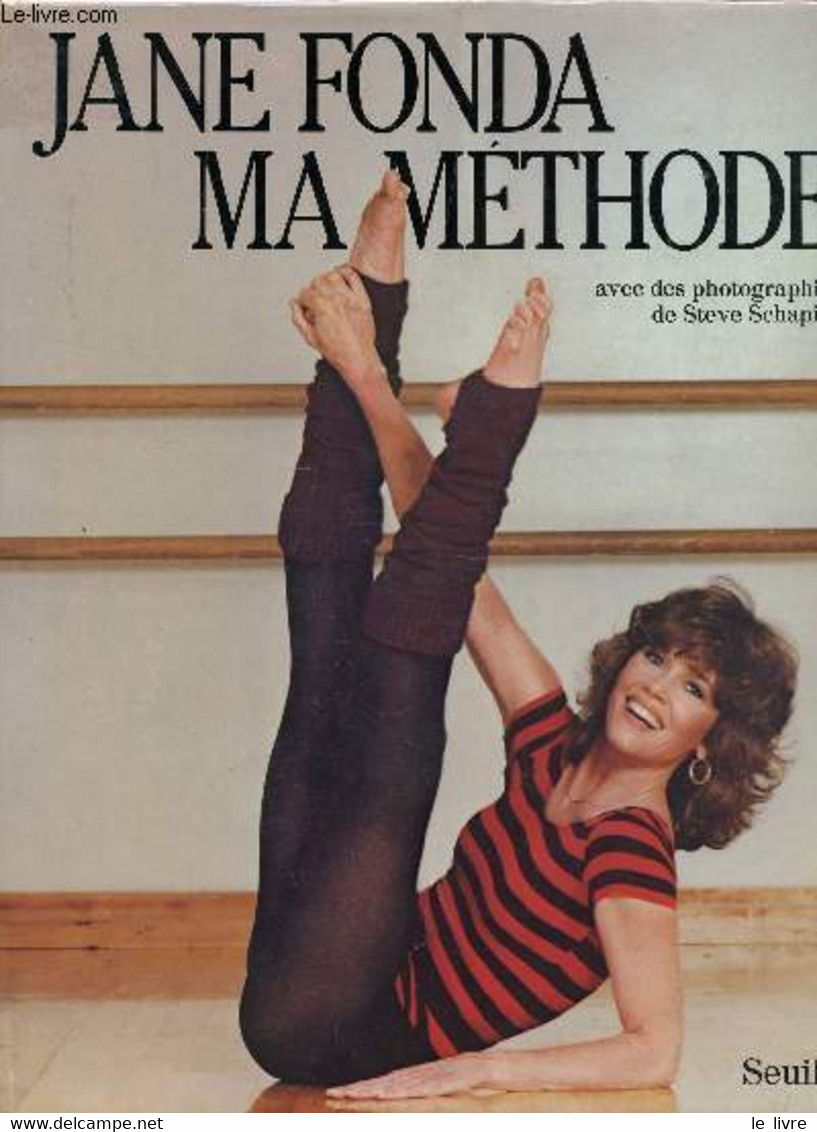 JANE FONDA, MA METHODE. - FONDA JANE / SCHAPIRO STEVE - 1982 - Livres