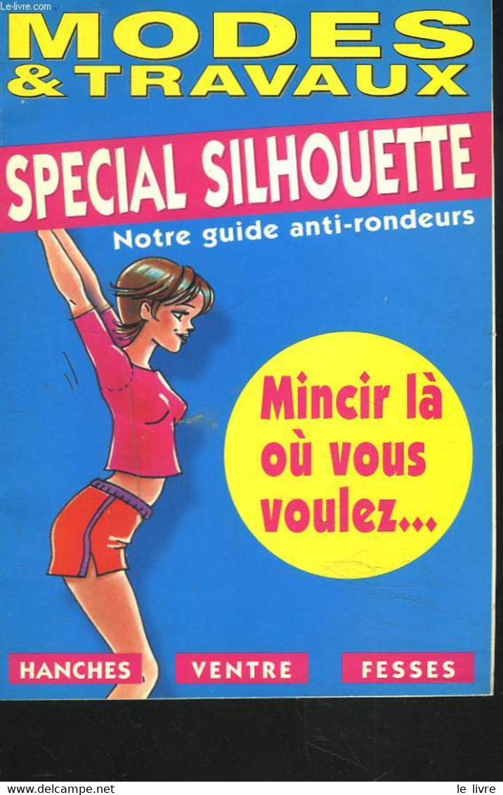 MODES ET TRAVAUX, SPECIAL SILHOUETTE. NOTRE GUIDE ANTI-RONDEURS. - COLLECTIF - 0 - Boeken