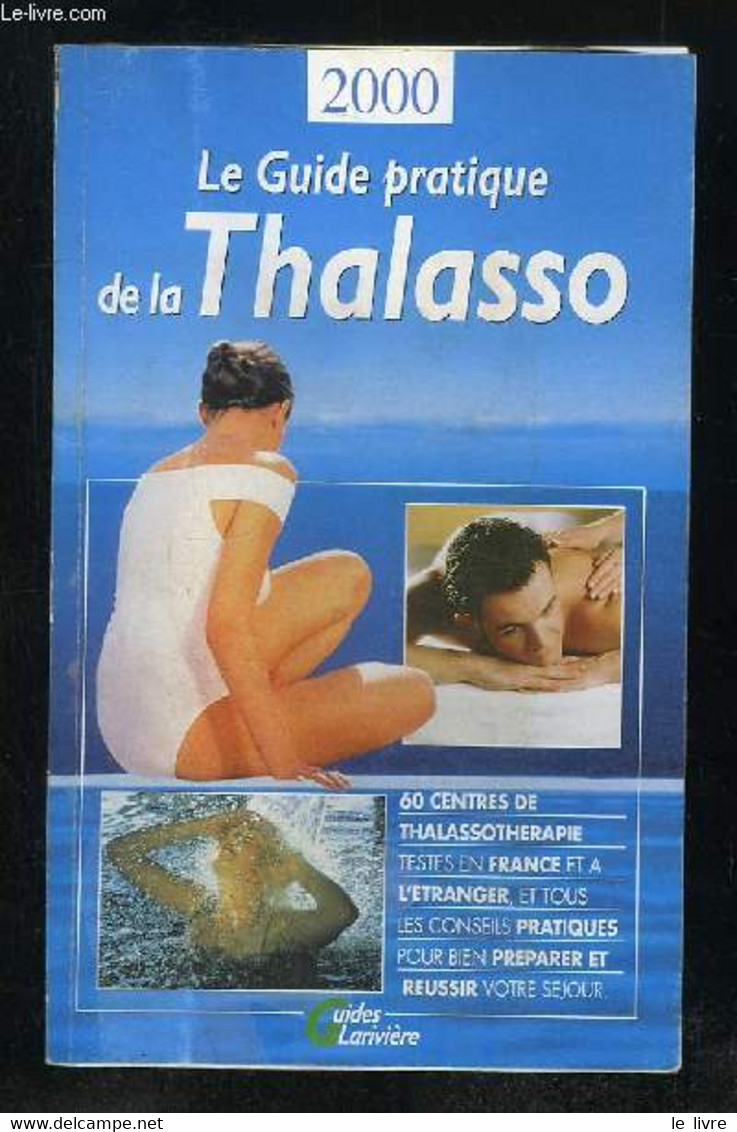 LE GUIDE PRATIQUE DE LA THALASSO 2000. - COLLECTIF. - 2000 - Books