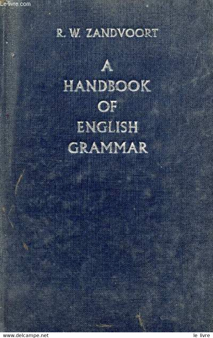 A HANDBOOK OF ENGLISH GRAMMAR - ZANDVOORT R. W. - 1966 - English Language/ Grammar