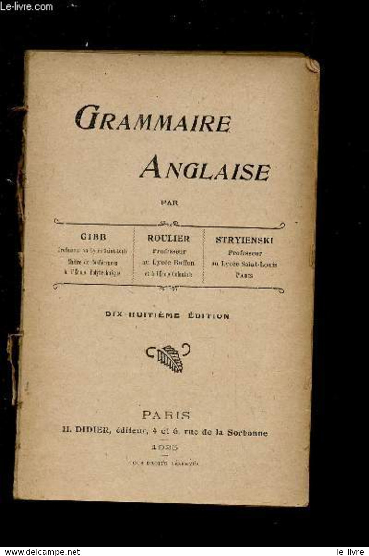 GRAMMAIRE ANGLAISE / 18e EDITION. - GIBB / ROULIER / STRYIENSKI - 1925 - English Language/ Grammar