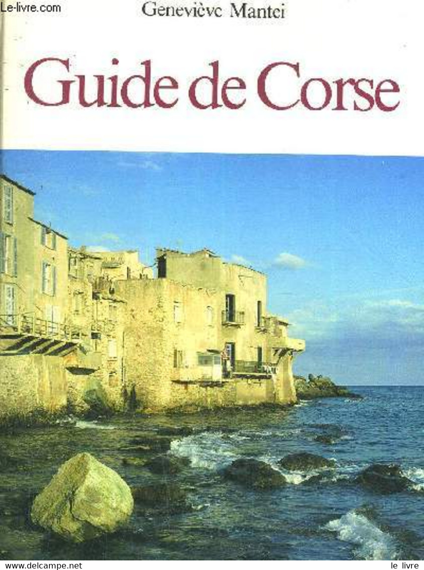 GUIDE DE CORSE. - GENEVIEVE MANTEI - 1985 - Corse