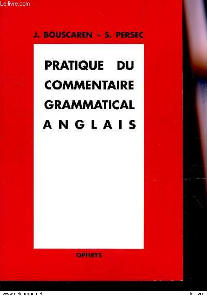 PRATIQUE DU COMMENTAIRE GRAMMATICAL ANGLAIS. - PERSEC SYLVIE / BOUSCAREN J. - 1993 - Englische Grammatik