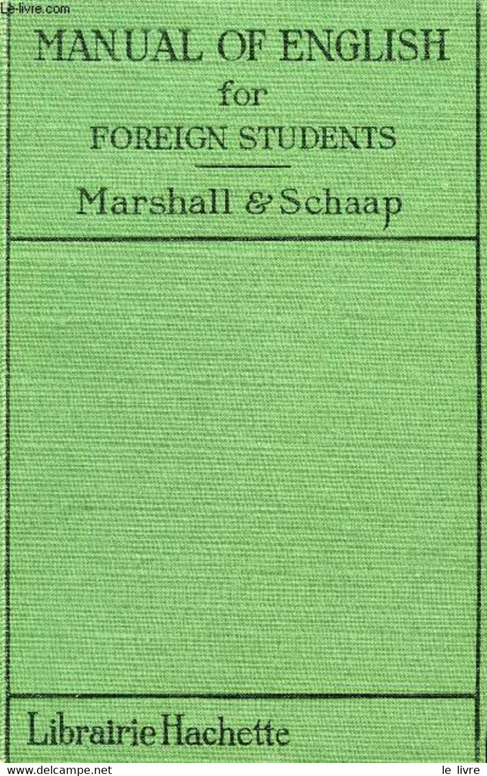 A MANUAL OF ENGLISH FOR FOREIGN STUDENTS - MARSHALL EDGAR C., SCHAAP E. - 1941 - Englische Grammatik