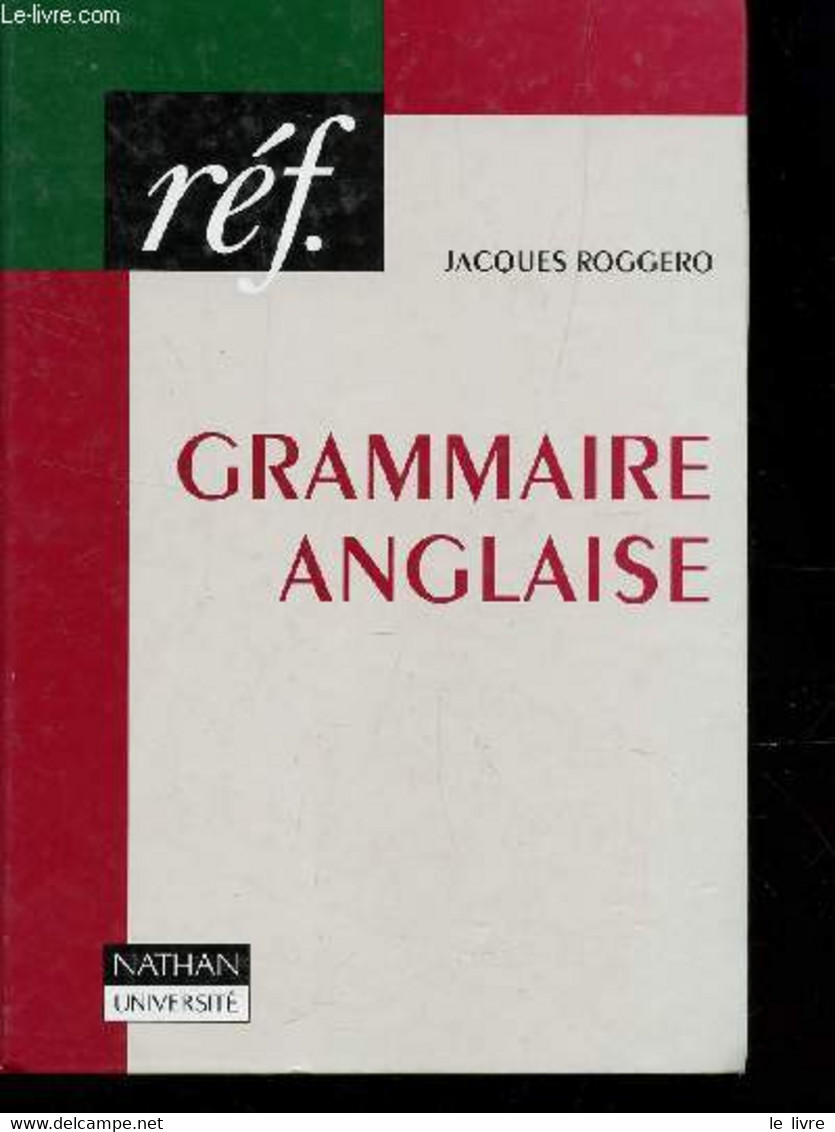 GRAMMAIRE ANGLAISE. - ROGGERO JACQUES - 1997 - English Language/ Grammar
