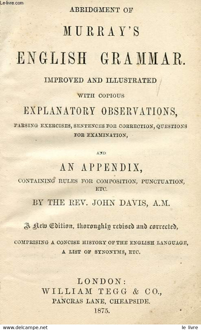 ABRIDGMENT OF MURRAY'S ENGLISH GRAMMAR, IMPROVED AND ILLUSTRATED WITH COPIOUS EXPLANATORY OBSERVATIONS - MURRAY LINDLEY, - English Language/ Grammar