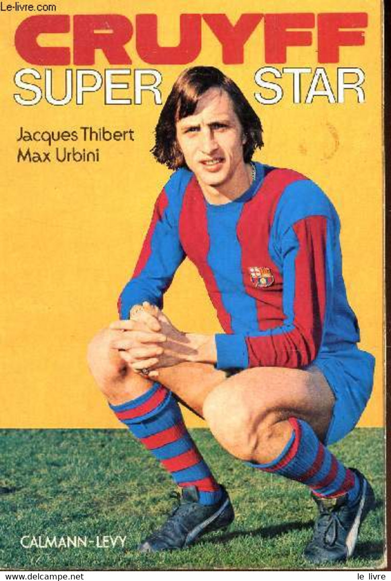 CRUYFF SUPER STAR. - THIBERT JACQUES / URBINI MAX - 1974 - Boeken