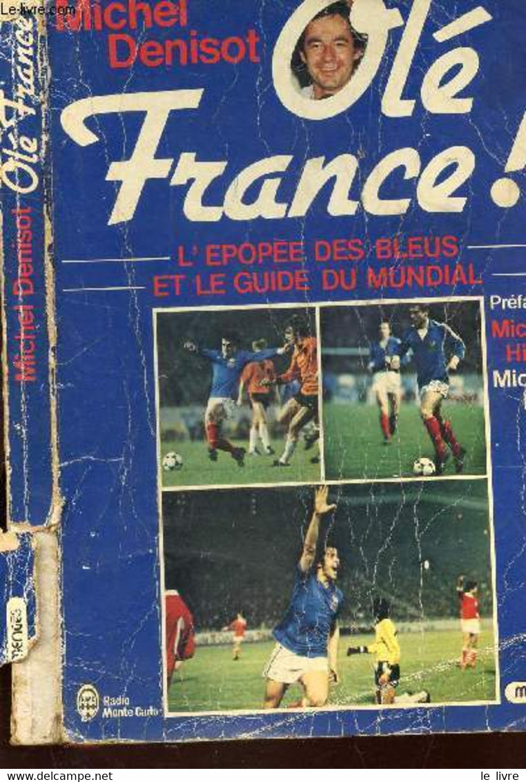 OLE FRANCE! L'EPOPEE DES BLEUS ET LE GUIDE DU MUNDIAL. - DENISOT MICHEL - 1982 - Boeken