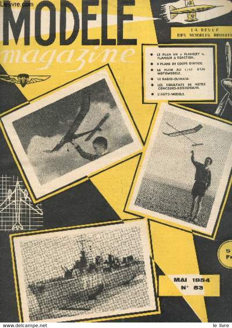 MODELE MAGAZINE - N°53 - MAI 1954 / LE PLAN DU PLANOJET - 4 PLANCS DE COUPE D'HIVER - LE PLAN AU 1/10e D44UN MOTOMODELE - Modélisme