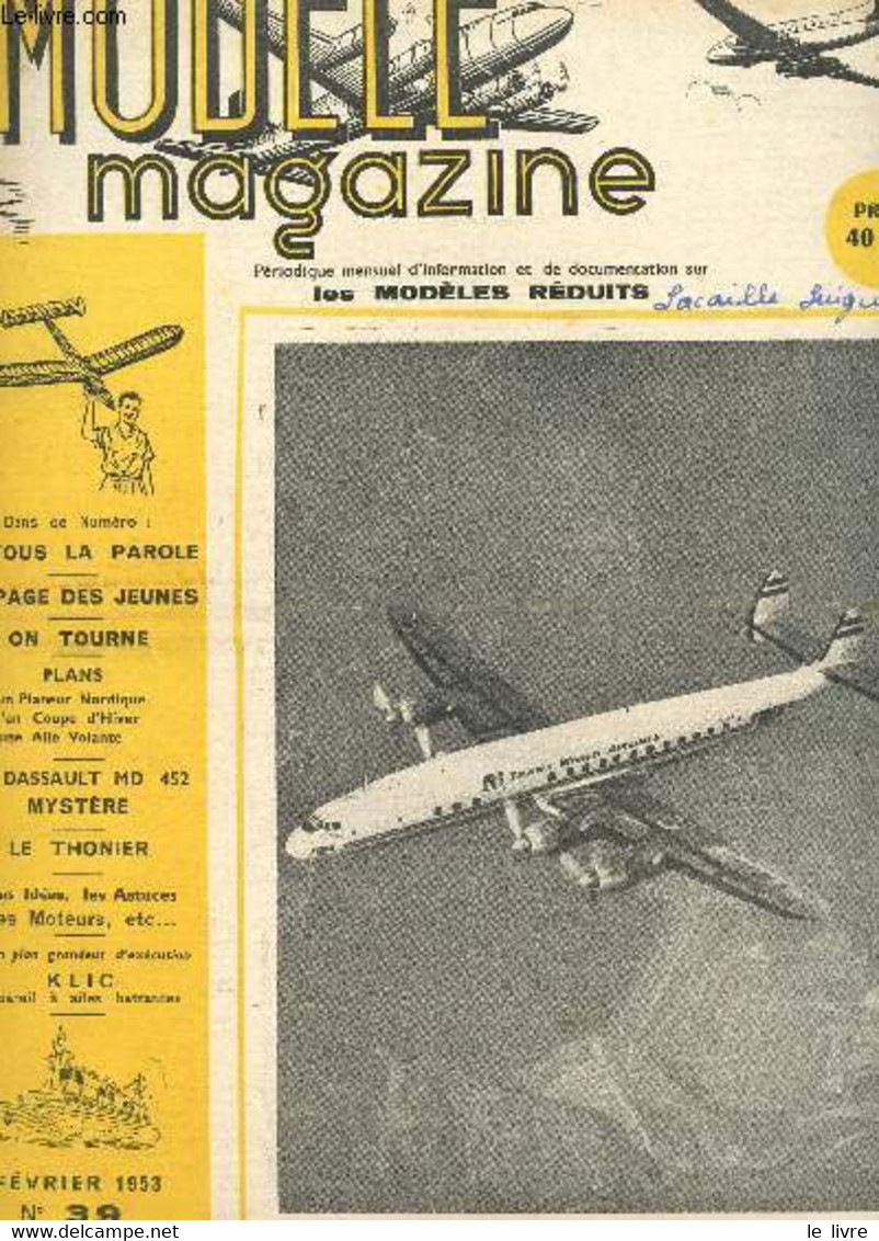 MODELE MAGAZINE - N°39 - FEVRIER 1953 / A Vous La Parole - La Page Des Jeuens - On Tourne - PLANS - LE DASSAULT MD 452 M - Model Making