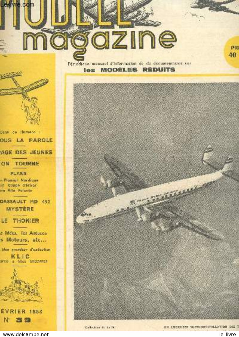 MODELE MAGAZINE - N°39 - FEVRIER 1953 / A Vous La Parole - La Page Des Jeuens - On Tourne - PLANS - LE DASSAULT MD 452 M - Modellbau