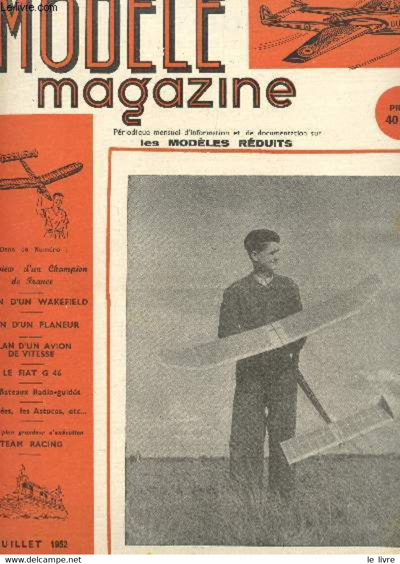 MODELE MAGAZINE - N°33 - Juillet 1952 / Plan D'un Wakefiel - Plan D'un Planeur - Plan D'un Avion De Vitesse - Le Fiat G - Model Making