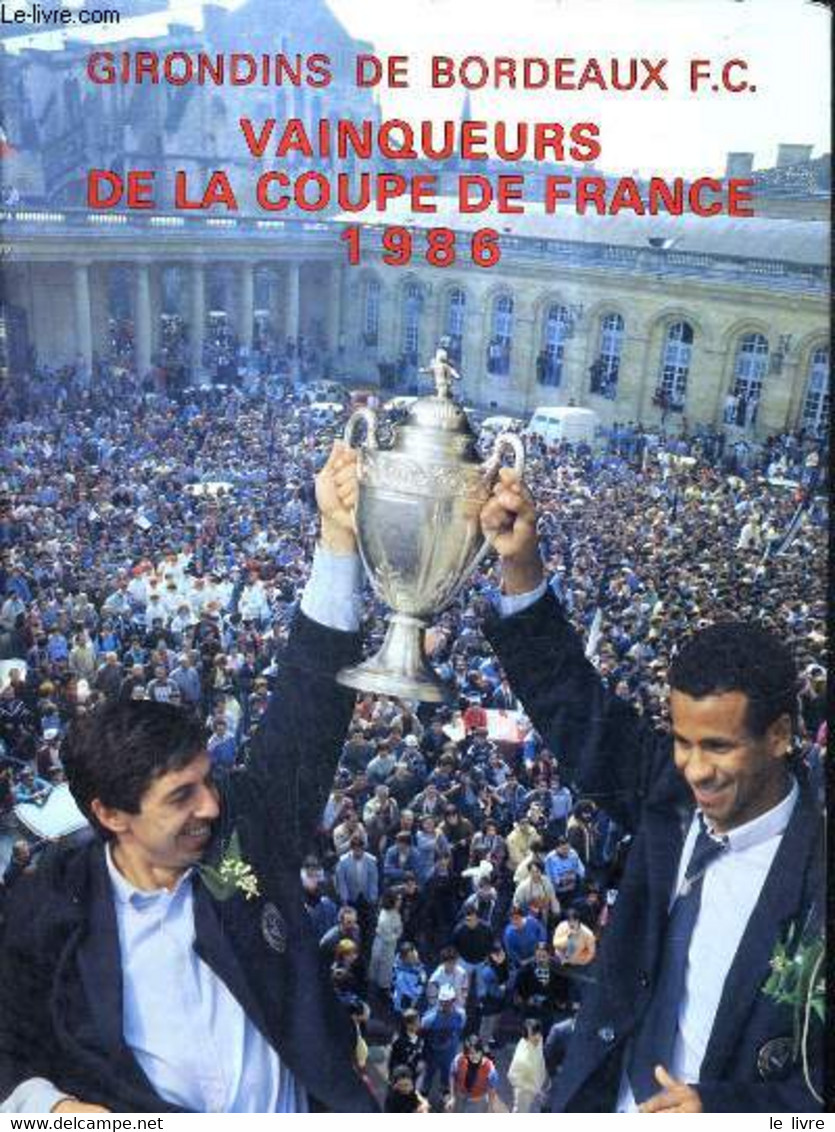 GIRONDINS DE BORDEAUX F.C. VAINQUEURS DE LA COUPE DE FRANCE 1986 - TOME 3. - COLLECTIF - 1986 - Boeken